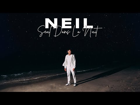 Neil - Seul Dans La Nuit (Clip Officiel)