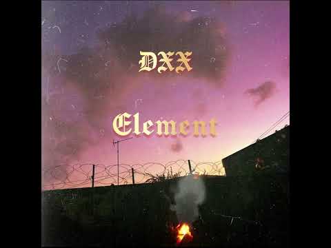 DXX - ELEMENT (Official Audio)