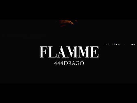 444DRAGO - FLAMME ( Clip Officiel )