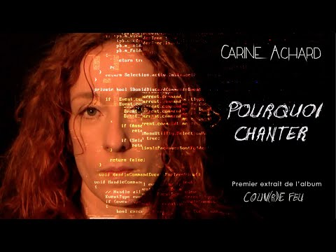 Pourquoi chanter - Album COUV(R)E FEU, Carine Achard