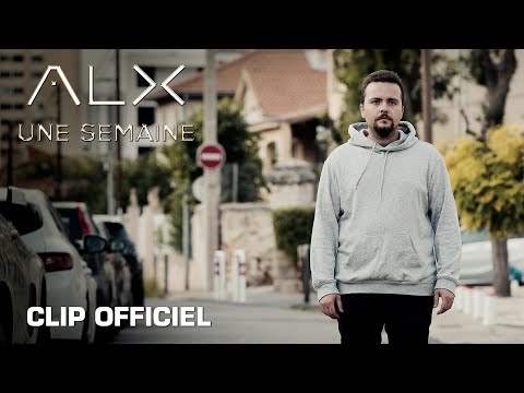 ALX - UNE SEMAINE [CLIP OFFICIEL]