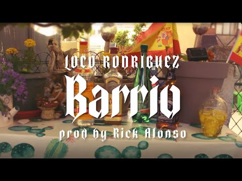 LOCO RODRIGUEZ - Barrio (Official Video)