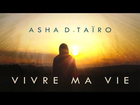 Asha D &amp; Taïro - Vivre ma vie (Clip officiel)