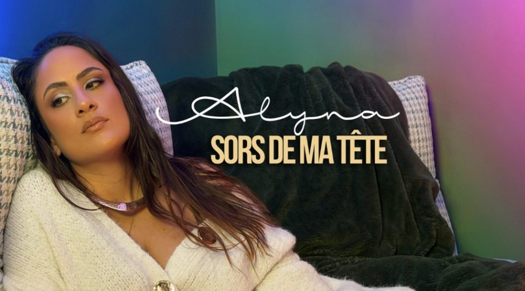 Alyna libère son cœur avec « Sors de ma tête »